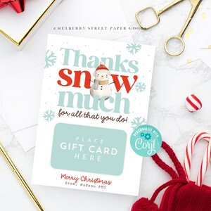 Christmas Thank You Gift Card Holder Printable Thanks Snow Much For All You Do Christmas Printable Teacher Appreciation Gift For Staff Corjl