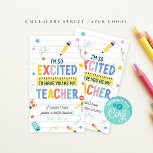 May include: Two printable cards with a teacher appreciation theme. The cards feature a colorful, handwritten style font with the text "I'm so excited to have you as my teacher". The cards are decorated with colorful stars, pencils, and a ruler.