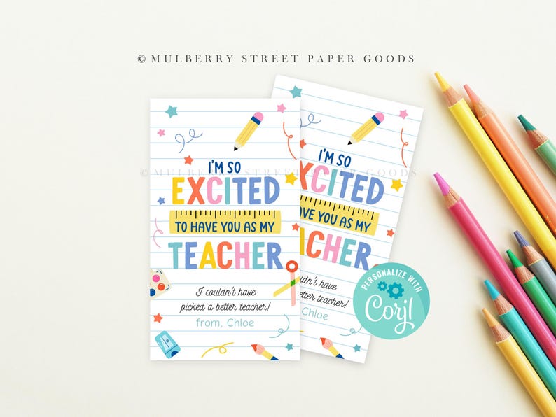 May include: Two printable cards with a teacher appreciation theme. The cards feature a colorful, handwritten style font with the text "I'm so excited to have you as my teacher". The cards are decorated with colorful stars, pencils, and a ruler.