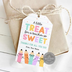 May include: A gift tag with the text "A little TREAT for a teacher so SWEET" in colorful letters. The tag features smiling pencil illustrations and is tied to a wrapped package with twine.