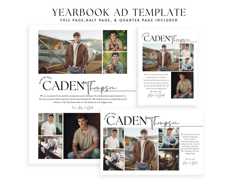 May include: A yearbook ad template with a collage of photos of a young man. The ad features the text "Class of 2024" and "CADEN Thompson" in a black and white font. The text "We are so proud of you and the young man you've become. You demonstrate great character in the way you treat others and have persevered through life. We look forward to seeing what you'll achieve in life. Just know that we will always be your biggest fans. Love Mom & Dad" is also included.