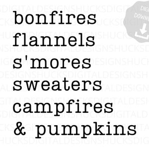 Op de afbeelding: Zwart-witte tekstafbeelding met de woorden "bonfires", "flannels", "s'mores", "sweaters", "campfires" en "& pumpkins".