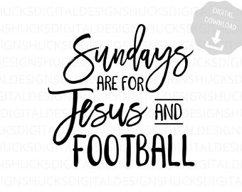 Sundays are for Jesus and Football, Christian, Football fan, Funny Christian, Digital download, Instant download, Digital Design, Svg, PNG
