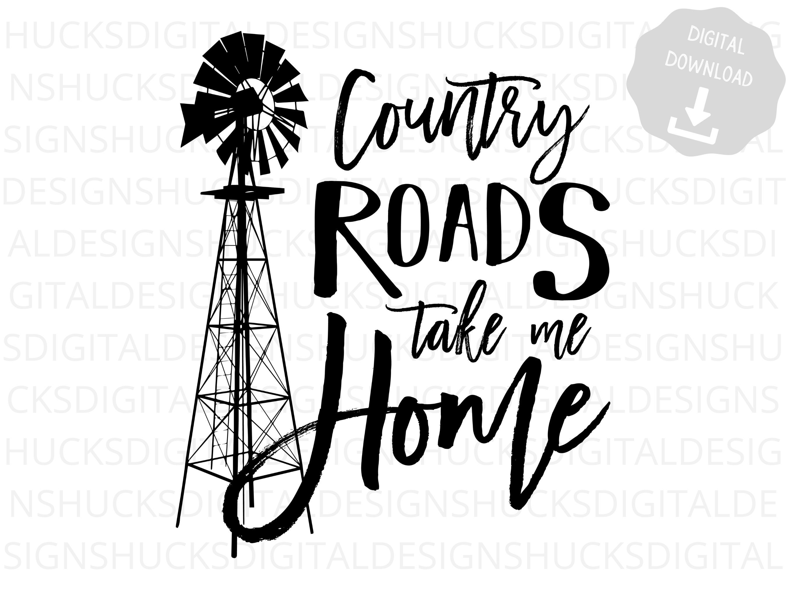 Country Roads Take Me Home, Farm, Homestead, Country Living, Digital