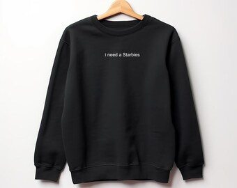 I need a Starbies Sweater
