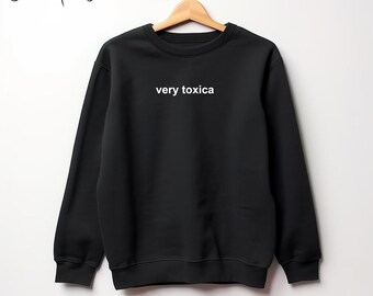 Very Toxica Sweater