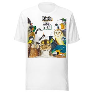 SHIRT ‘Birds are real’ Hand-painted watercolour - Art print [Unisex, Bird, Funny, Inappropriate, Conspiracy Theory, Edgy, Meme] White