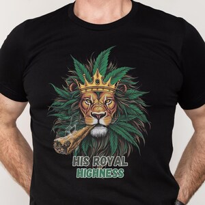 Funny Stoner Shirt, Weed T-shirt, Smoking Marijuana Tee, 420 Pot Head Tshirt, Hemp Stoner Gift, Cannabis Smoker Shirt, His Royal Highness