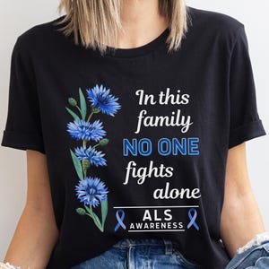 ALS Awareness Shirt, In This Family No One Fights Alone, Fight ALS Tshirt, I Wear Blue Support Shirt, Gift For ALS Warrior