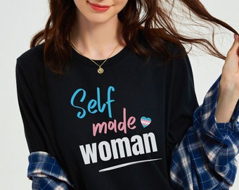 Funny Transgender MTF Shirt; Trans pride Tshirt; Self Made Woman Transgender pride Outfit; Male To Female Transition Tee; LGBT Clothing