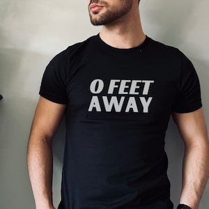 Funny Gay Shirt; Grindr Dating App MLM Tshirt; 0 Feet Away Tee; LGBT Streetwear; Gift For Gay Friend