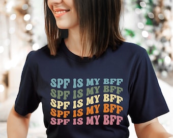 SPF Is My BFF, Dermatology Shirt, Aesthetic Esthetician Nurse Tee, Skin Care Lover T Shirt, Wear Sunscreen, Beautician Skin Therapist Gift