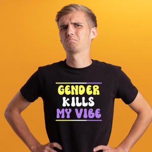 Nonbinary Pride Shirt, Gender Kills My Vibe Tee, LGBTQ Sarcastic Enby Clothing
