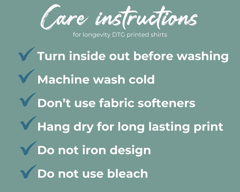 Puede incluir: Instrucciones de cuidado para camisas impresas DTG de larga duraci&oacute;n: Voltear hacia adentro antes de lavar, lavar a m&aacute;quina con agua fr&iacute;a, no usar suavizantes de telas, colgar para secar para una impresi&oacute;n duradera, no planchar el dise&ntilde;o, no usar lej&iacute;a.