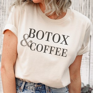 Botox Esthetician Shirt; Coffee Lover Dermatology Shirt; Botox Nurse Aesthetic Injector Clothing; Derm Nurse Tee Plastic Surgery Doctor Gift
