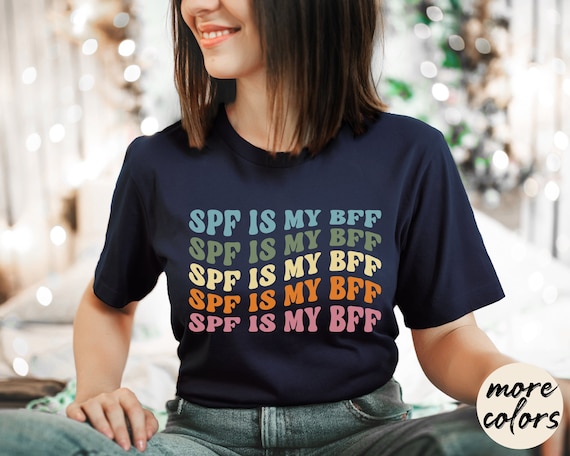 SPF is My BFF, Dermatology Shirt, Aesthetic Esthetician Nurse Tee, Skin  Care Lover T Shirt, Wear Sunscreen, Beautician Skin Therapist Gift 