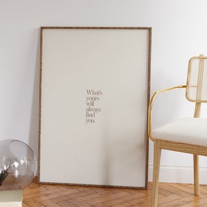 What&#39;s yours will always find you quote art, positive affirmation art, minimalist wall art, positive home decor, trendy wall art, stylish