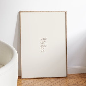 What's yours will always find you quote art, positive affirmation art, minimalist wall art, positive home decor, trendy wall art, stylish image 2