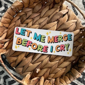 Let Me Merge Before I Cry Car Magnet | Car Magnet, Car Accessory, Bumper Sticker
