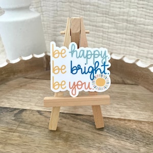 Be Happy Bright You Sticker | Laptop Stickers, Water Bottle Stickers, Waterproof Stickers, Motivational Stickers