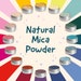 see more listings in the Natürliches Mica Powder section