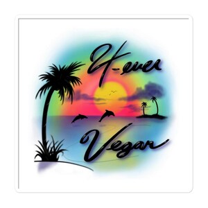 May include: A square sticker with a tropical sunset design. It features palm trees, dolphins, and the words "If-ever Vegan" in a script font. The background transitions from blue to yellow and purple.