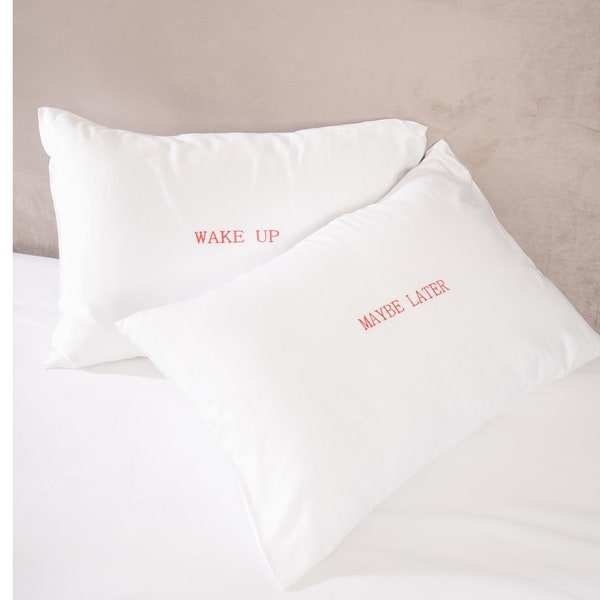 Wake Up - Maybe Later  white set of 2 Pillowcases  , embroided pillow cases,Mother’s Day gift idea,mom’s day