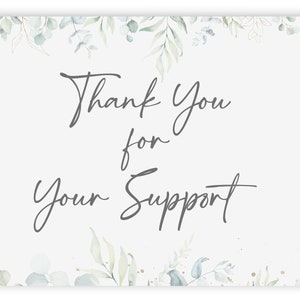 May include: A white card with a green watercolor floral border. The text "Thank You for Your Support" is written in gray cursive.