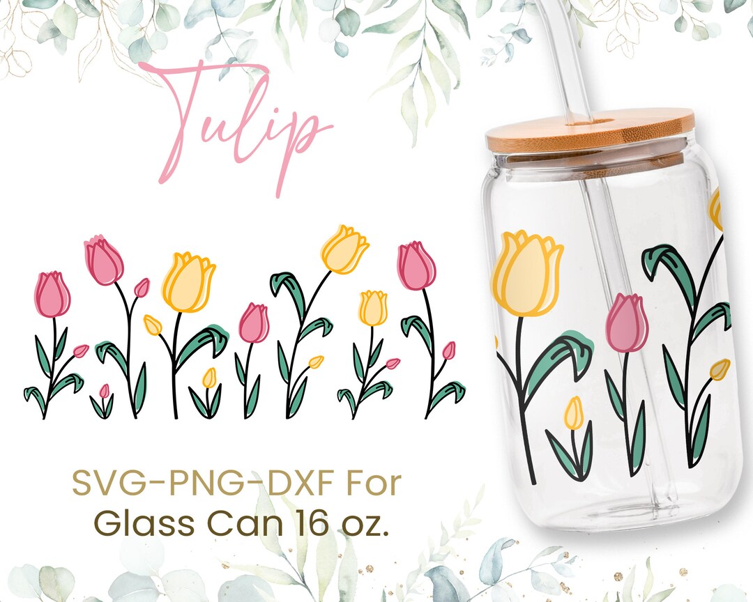 16oz Tulip Flower Libbey Glass Can Svg, Glass Can Full Wrap Svg, Floral ...