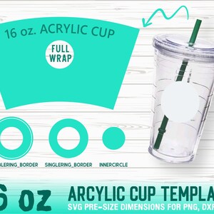 Puede incluir: Un vaso acrílico transparente de 473 ml con pajita y tapa verdes. La imagen incluye un gráfico turquesa con el texto "16 oz. ACRYLIC CUP" y "FULL WRAP". Se incluyen plantillas de diseño.