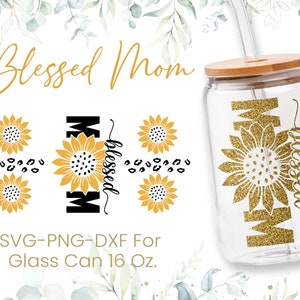 16オンスの祝福されたママのリビーガラス缶SVG、ガラス缶フルラップSVG、ひまわりSVG、ヒョウSVG、シェイプされたビールグラス、ママSVG、SVG、Png、Cricutファイル