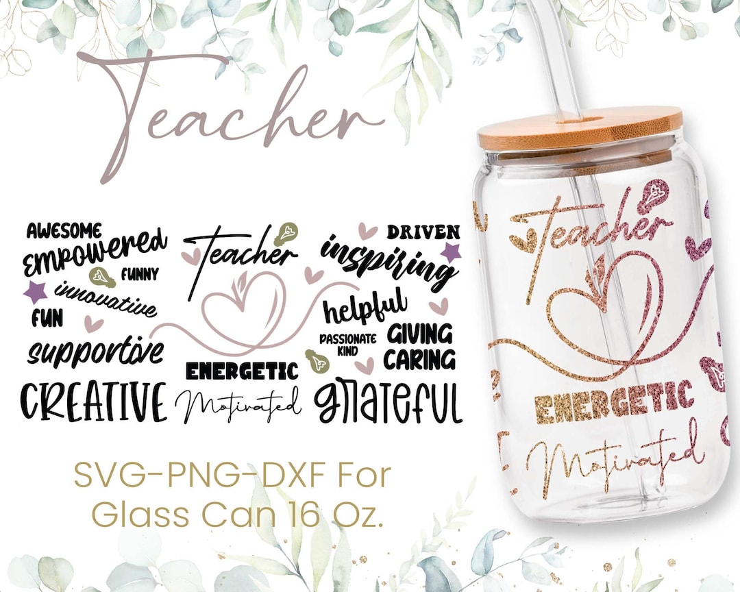 16oz Teacher Libbey Glass Can Svg, Glass Can Full Wrap Svg, Inspiring ...