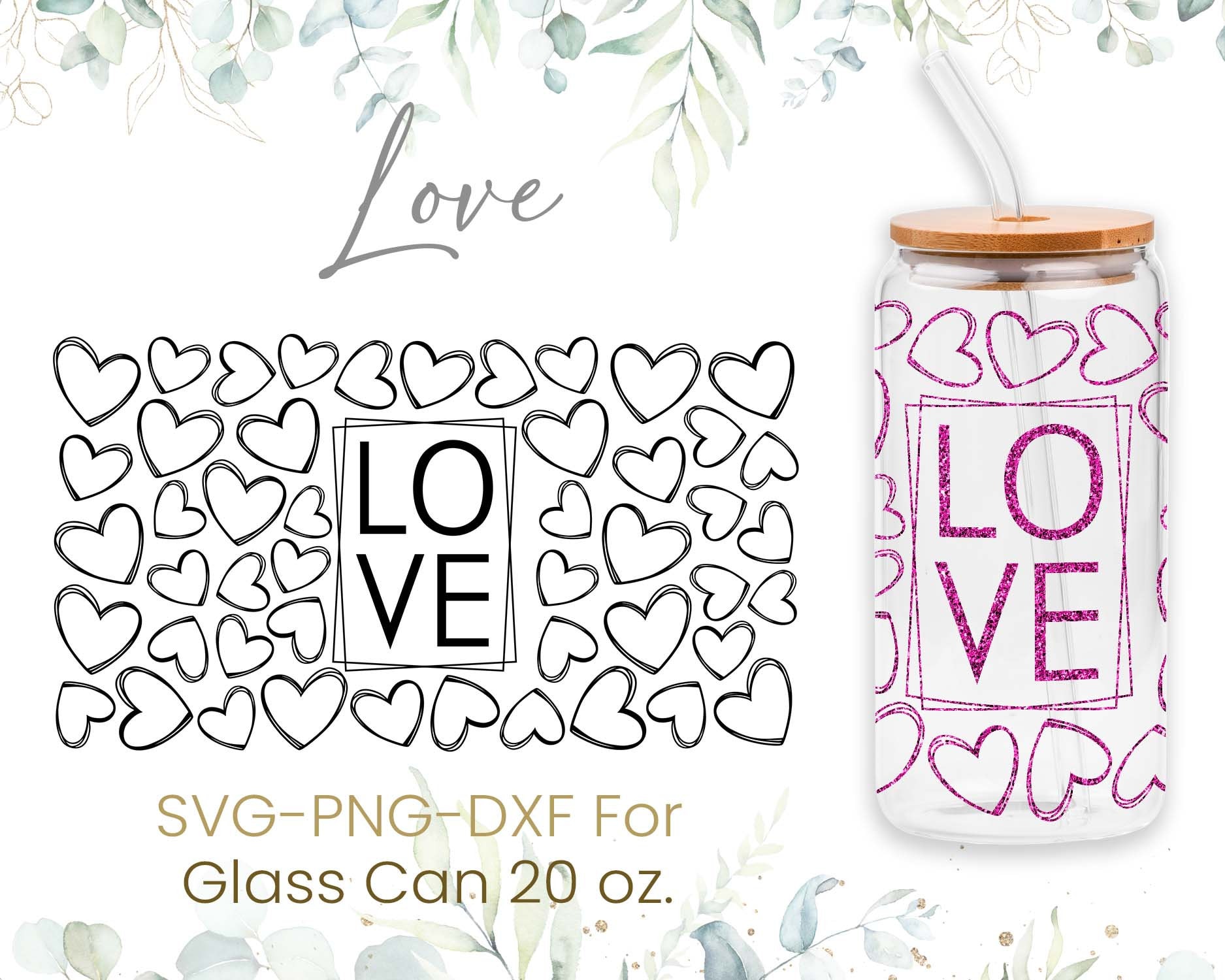 20oz Love Libbey Glass Can Svg, Glass Can Full Wrap Svg, Valentines Svg ...