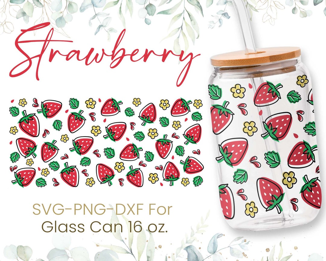 16oz Strawberry Libbey Glass Can Svg, Strawberry Glass Can Wrap Svg ...