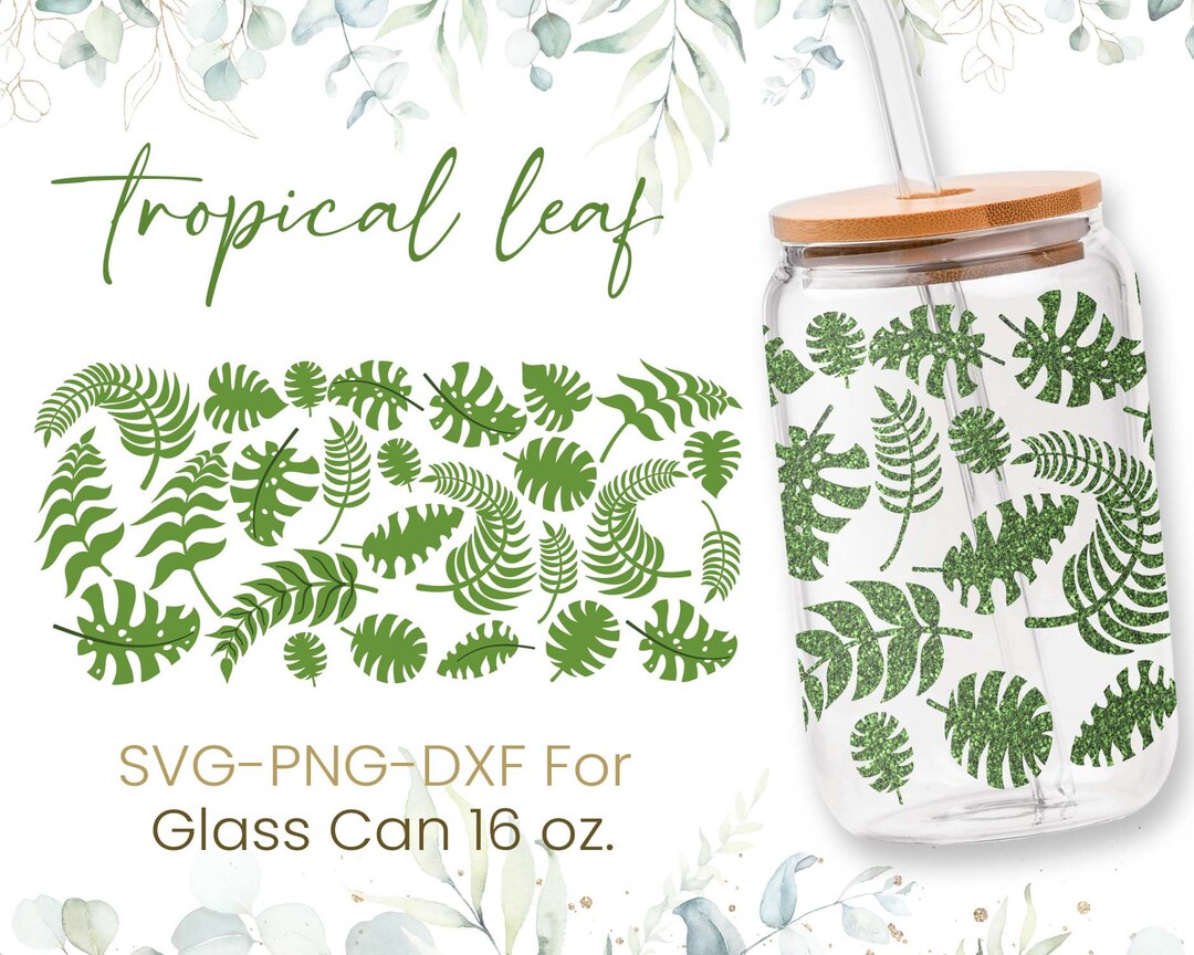 16oz Tropical Leaf Libbey Glass Can Svg, Glass Can Full Wrap Svg ...