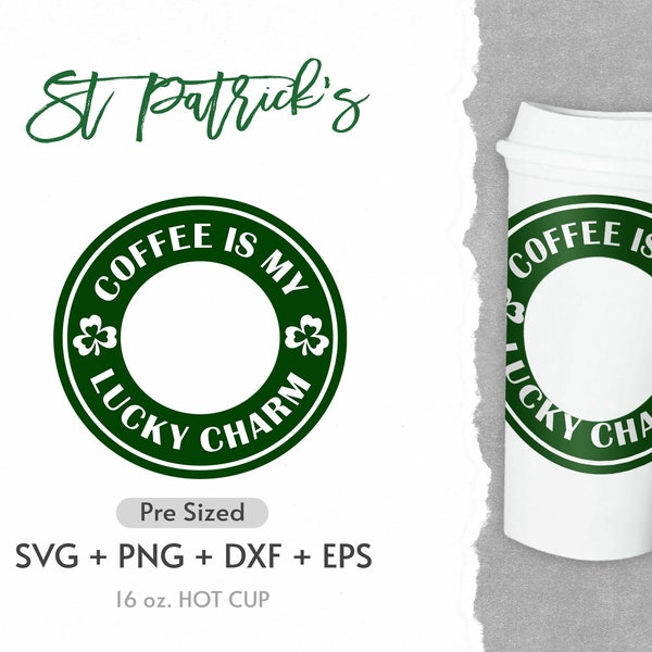 St Patrick’s Day Ring Svg Files For Cup, Coffee is My Lucky Charm, Coffee Hot Cup Wrap, Lucky, Clover, Circle Logo Border Wrap Hot Cup Svg
