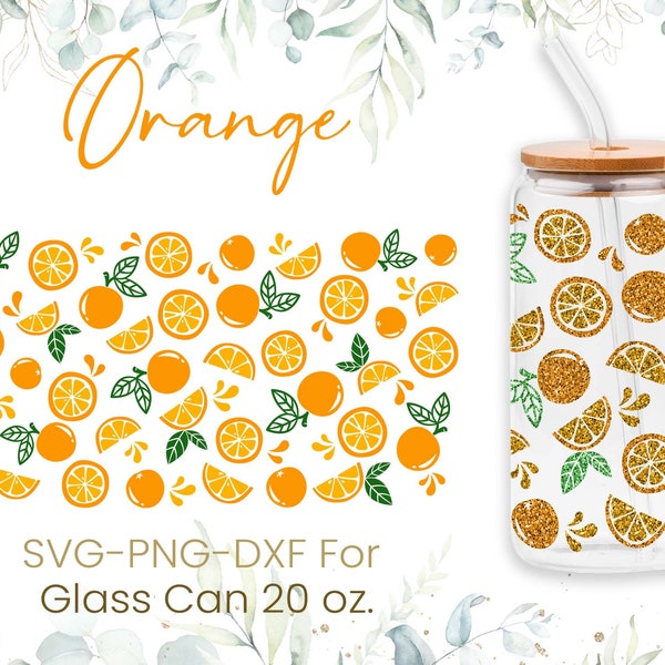20oz Orange Libbey Glass Can Svg, Orange Glass Can Wrap Svg, Fruit Svg, Coffee Glass Can Svg, Summer Cutfile, Svg Png Files,Digital Download