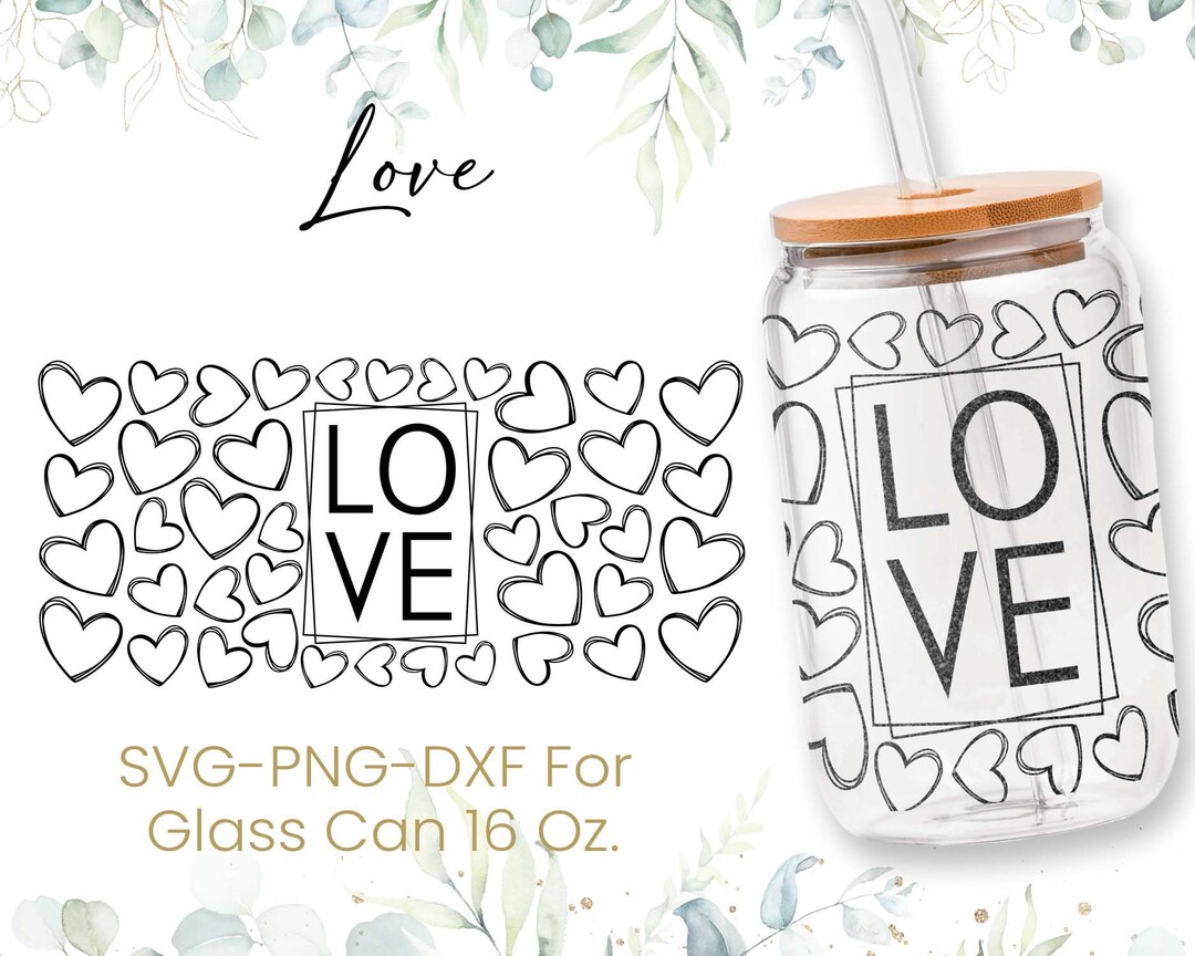 16oz Love Libbey Glass Can Svg, Glass Can Full Wrap Svg, Kisses Svg ...