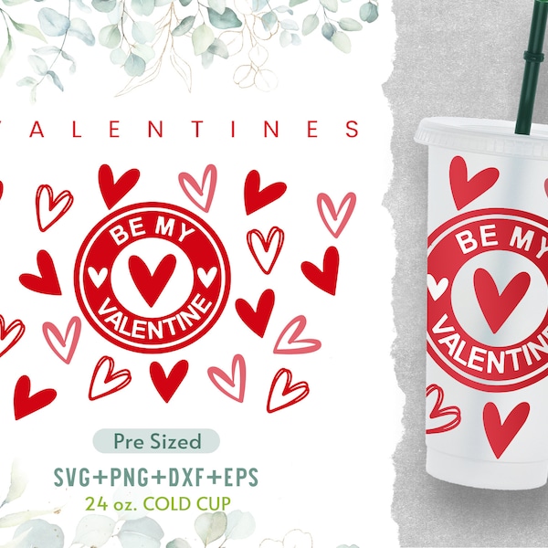 24oz Be My Valentine No Hole Coffee Cold Cup Svg, Venti Full Wrap Svg, Love Svg, Heart Svg, Pre Sized Cold Cup, Sketchy, Valentines Day Svg