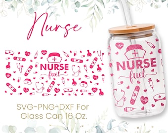 16oz Nurse Fuel Libbey Glass Can Svg, Glass Can Full Wrap Svg, Nurse Fuel, Nursing Student, Nurse Life, Shaped Beer, School Nurse, Svg, Png