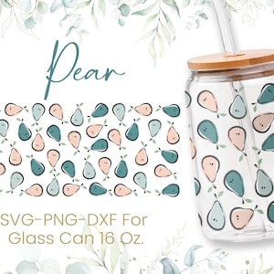 16oz Pear Libbey Glass Can Svg,Pear Glass Can Wrap Svg,Pears Pattern Svg,Coffee Glass Can Svg,Summer Cutfile,Svg Png Files, Digital Download