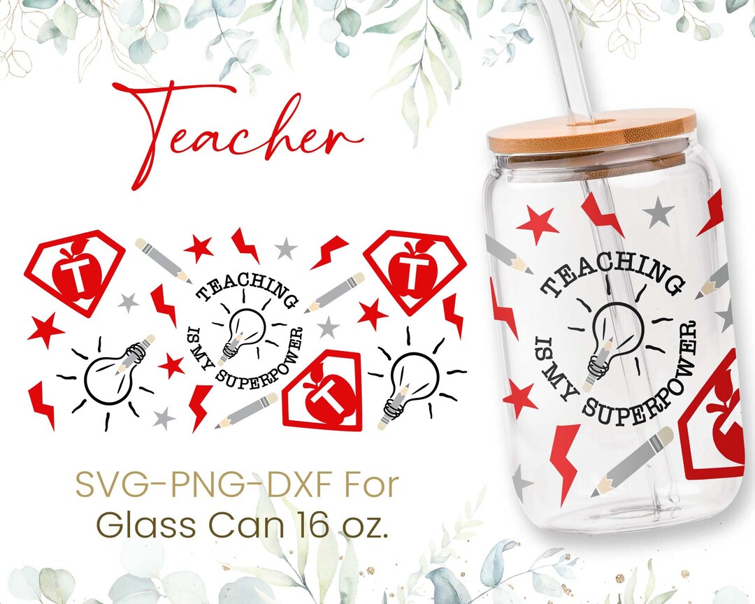 16oz Teacher Libbey Glass Can Svg, Glass Can Full Wrap Svg, Teacher ...