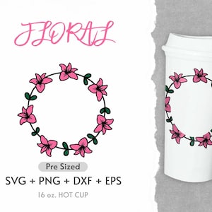 16oz Flower Hot Cup Svg, Full Wrap Hot Cup Svg, Wildflower Svg, Leaf Svg, Coffee Hot Cup Svg, Pre Sized Hot Cup, Png, Cricut Cut Files