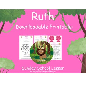 May include: A pink background features the text "Ruth" and "Downloadable Printable." The image includes three printable pages with illustrations of a lion wearing a crown, and the text "Judah." The words "Sunday School Lesson" and a website address are also visible.