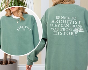 Funny Quotes for Archivists Shirt Humurous Saying Sweathsirt for Family Historian Archivist Joke Quotes Quirky and Funny Archivist Sayings