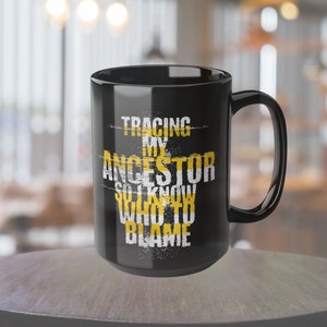 Genealogist Mug Professional Genealogy Mug Black Cup for Genealogist Funny Genealogy Images Genealogy Quotes Funny Genealogy Saying in Mugs