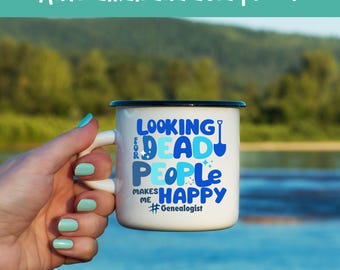 Gifts for Ancestry Geneologist Enamel Mug with Genealogy Quote Holiday Travel Mug Family Historian Joke Cup Geneology Joke Mug Gift Ancestry