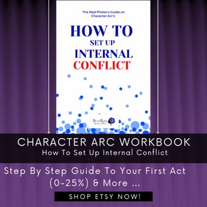 Guide on Character Arc’s - How to set up Internal Conflict | Novel Planner | Author | Printable Planner | NaNoWriMo | Writer Preptober