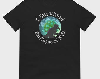 I survived The Plague of 2020- Homemade Unisex black t-shirts!