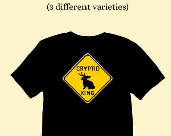 Cryptid crossing sign T-shirts! (Jackalope, Yeti and Bigfoot XING) Great for Nature enthusiasts, Supernatural lovers and more!